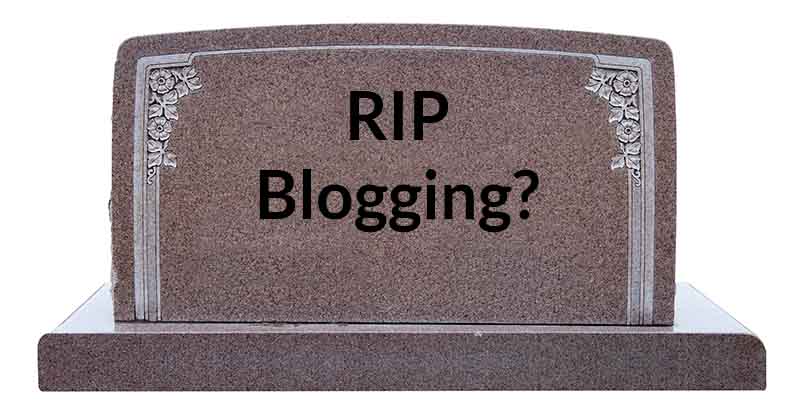 is blogging dead